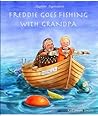 Freddie Goes Fishing With Grandpa by Dagbjort Asgeirsdottir