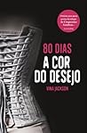 80 Dias - A Cor do Desejo by Vina Jackson