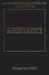 Supervenience (The International Research Library of Philosophy)