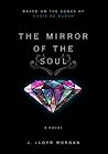The Mirror of the Soul by J. Lloyd Morgan The Mirror of the Soul by J. Lloyd Morgan