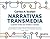 Narrativas Transmedia. Cuando todos los medios cuentan by Carlos A. Scolari Narrativas Transmedia. Cuando todos los medios cuentan by Carlos A. Scolari
