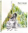 Pelikan. Opowieść...