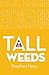 Tall Weeds