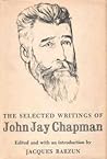 The Selected Writings of John Jay Chapman