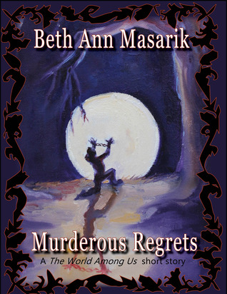 Murderous Regrets (A T.W.A.U. short story #1)