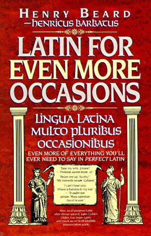 Latin for even more occasions: lingua latina multo pluribus occasionibus