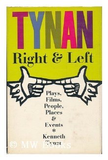 Tynan Right and Left: Plays, Films, People, Places and Events (Hardcover)