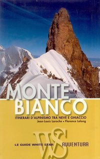 Monte Bianco: Itinerari d'alpinismo tra nevi e ghiaccio (Paperback)