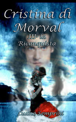 Cristina di Morval III - la Riconquista