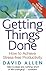 Getting things done: How to achieve stress-free productivity