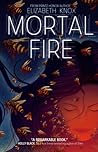 Mortal Fire by Elizabeth Knox