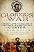 Glorious War: The Civil War Adventures of George Armstrong Custer