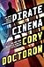 Pirate Cinema by Cory Doctorow