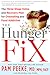 The Hunger Fix: The Three-Stage Detox and Recovery Plan for Overeating and Food Addiction