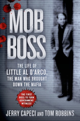 Mob Boss: The Life of Little Al D’Arco, the Man Who Brought Down the Mafia (Hardcover)