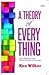 A Theory of Everything by Ken Wilber
