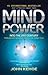 Mind Power Into the 21st Century: Techniques to Harness the Astounding Powers of Thought