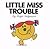 Little Miss Trouble by Roger Hargreaves