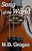 Song of the World by H.D.  Grogan
