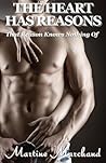 The Heart Has Reasons by Martine Marchand