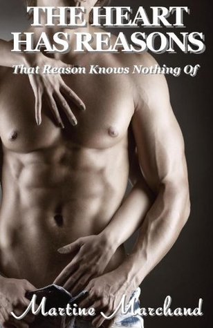 The Heart Has Reasons (Kindle Edition)
