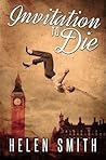 Invitation to Die by Helen  Smith