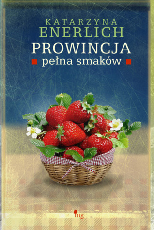 Prowincja pełna smaków (Prowincja pełna..., #4)