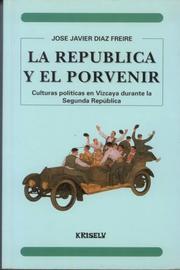 La República y el porvenir. Culturas políticas en Vizcaya durante la Segunda República