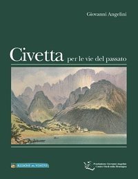 Civetta per le vie del passato