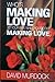 Who's Making Love To Your Wife While You're Out Making Love by David Murdock