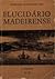 Elucidário Madeirense - I Volume (A a E)