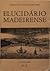 Elucidário Madeirense - III Volume (O a Z)