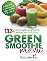 Green Smoothie Magic - 132+ Delicious Green Smoothie Recipes That Trim And Slim Book cover for Green Smoothie Magic - 132+ Delicious Green Smoothie Recipes That Trim And Slim