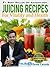 Juicing Recipes From Fitlife.TV Star Drew Canole For Vitality and Health