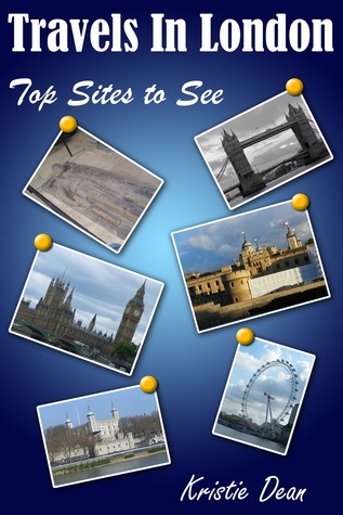 Travels in London: Top Sites to See (Kindle Edition)