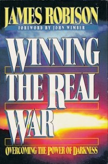 Winning the Real War: Overcoming the Power of Darkness (Hardcover)