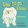 The Do-Do Blues by Cynthia L. Enuton