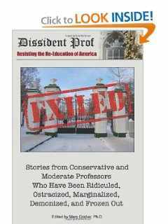 Exiled: Stories from Conservative and Moderate Professors Who Have Been Ridiculed, Ostracized, Marginalized, Demonized, and Frozen Out