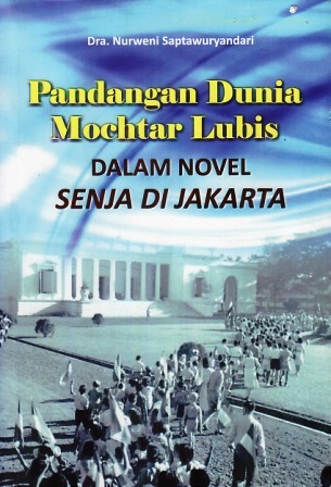 Pandangan Dunia Mochtar Lubis dalam Novel Senja di Jakarta