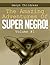 The Amazing Adventures of Super Negro: Volume #1