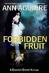 Forbidden Fruit by Ann Aguirre