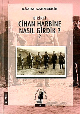 Birinci Cihan Harbine Nasıl Girdik