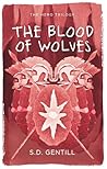 The Blood of Wolves by S.D. Gentill