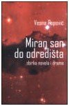 Miran san do odredišta: zbirka novela i drama