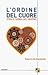 L'ordine del cuore: etica e...