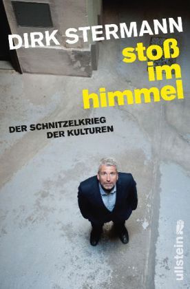 Stoß im Himmel: Der Schnitzelkrieg der Kulturen