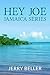Hey Joe (Jamaica Series #1)