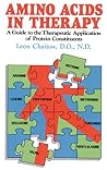 Amino Acids in Therapy: A Guide to the Therapeutic Application of Protein Constituents