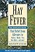 Hay Fever: The Complete Gui...