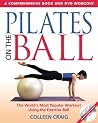 Pilates on the Ball: A Comprehensive Book and DVD Workout Pilates on the Ball: A Comprehensive Book and DVD Workout